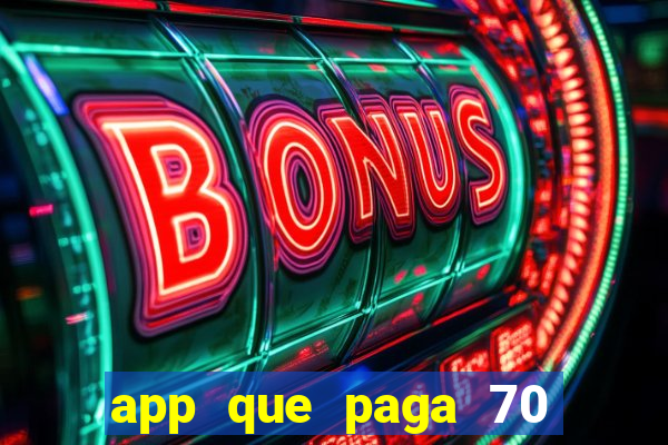 app que paga 70 reais para se cadastrar 2023