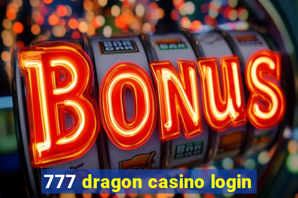 777 dragon casino login