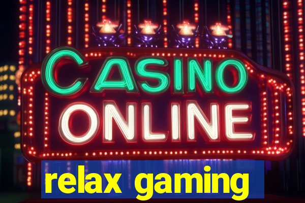 relax gaming