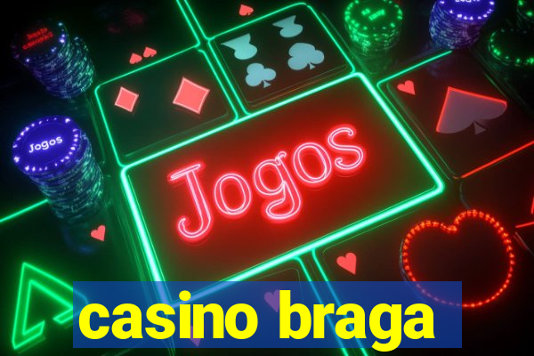 casino braga