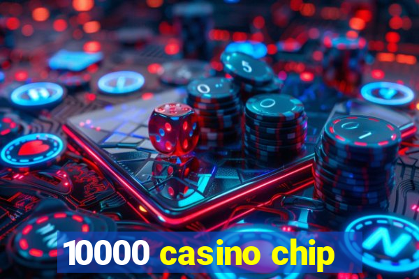 10000 casino chip