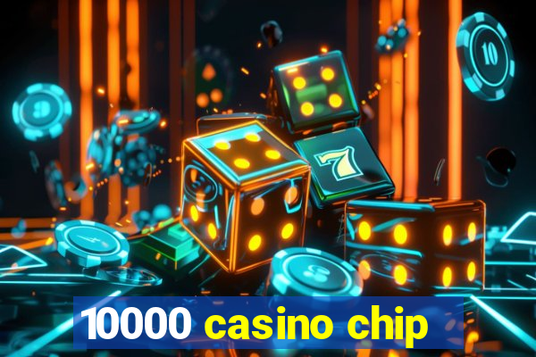 10000 casino chip