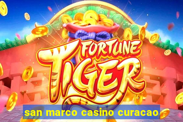 san marco casino curacao