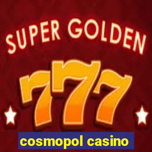 cosmopol casino