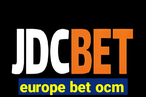 europe bet ocm