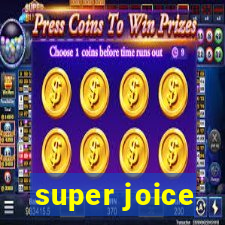 super joice