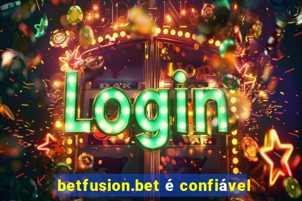 betfusion.bet é confiável