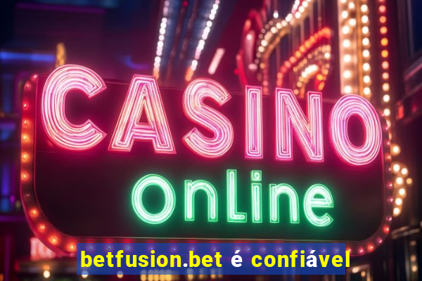 betfusion.bet é confiável