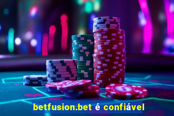 betfusion.bet é confiável