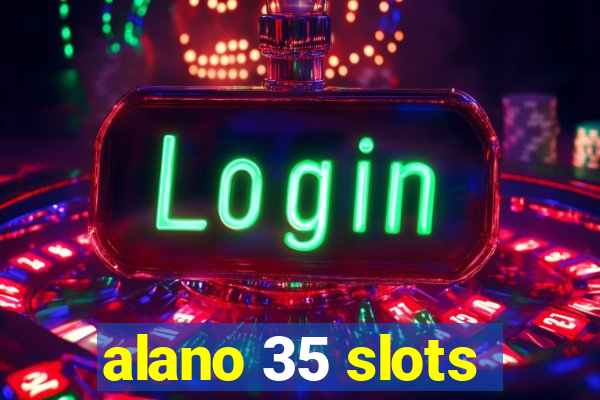 alano 35 slots