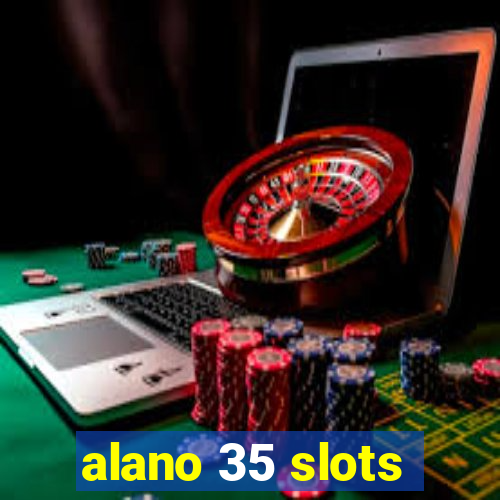 alano 35 slots