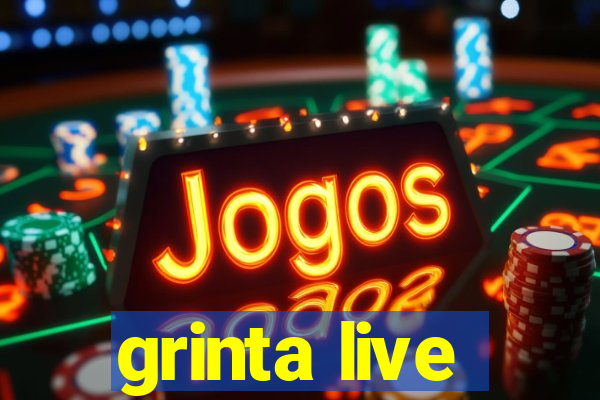 grinta live