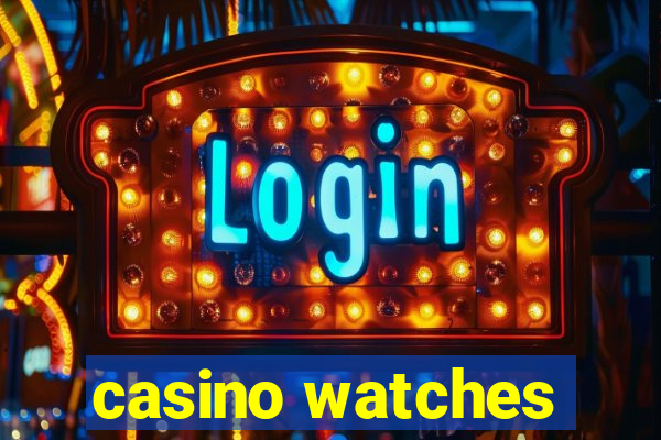 casino watches