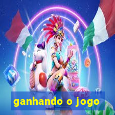 ganhando o jogo