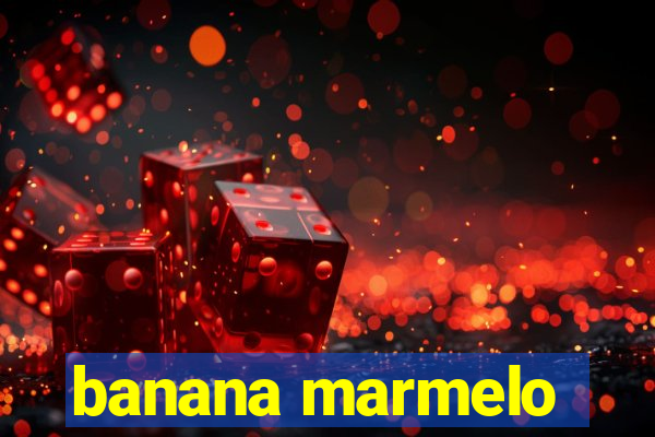 banana marmelo