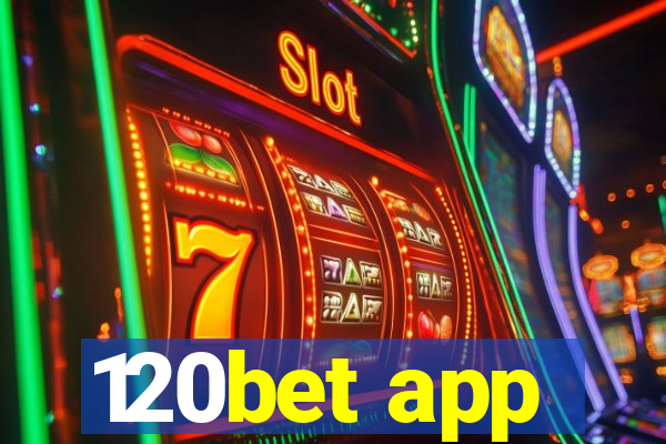 120bet app