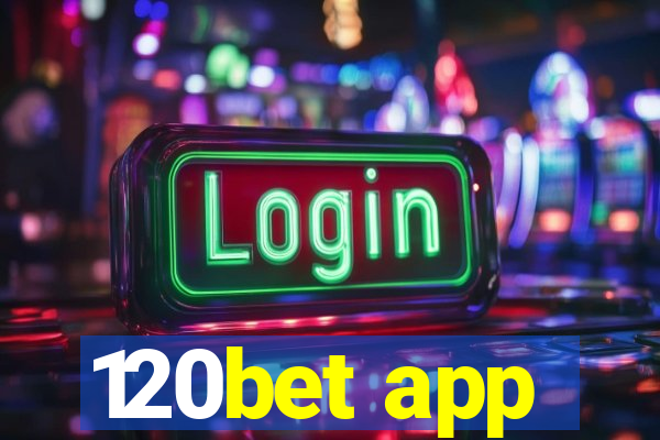 120bet app