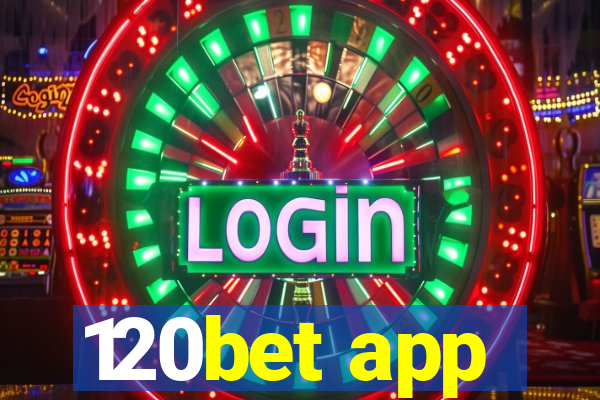 120bet app