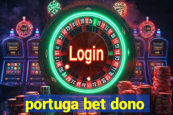 portuga bet dono