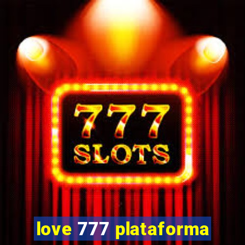 love 777 plataforma