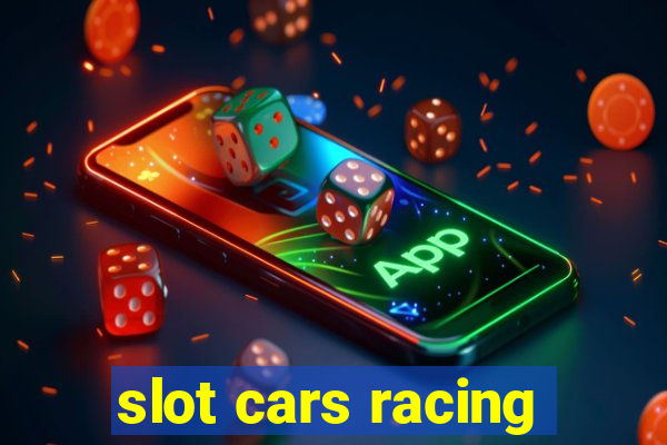 slot cars racing