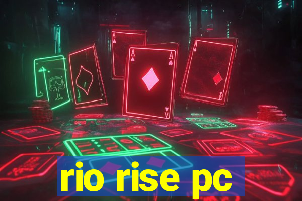 rio rise pc