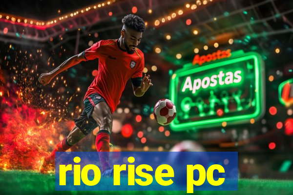 rio rise pc