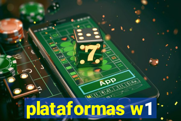 plataformas w1