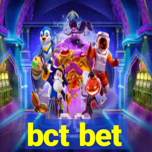 bct bet