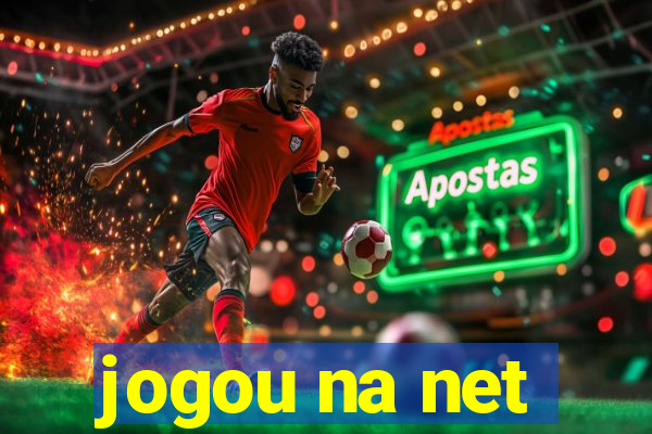 jogou na net