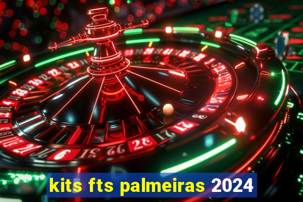 kits fts palmeiras 2024