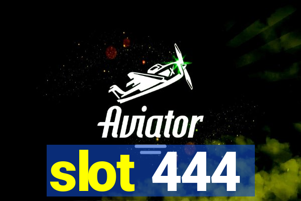 slot 444