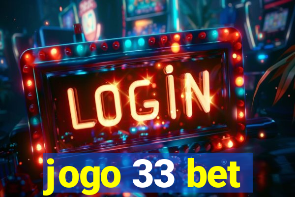 jogo 33 bet