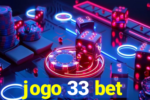 jogo 33 bet