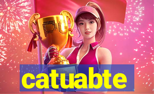 catuabte