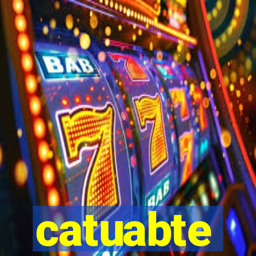 catuabte