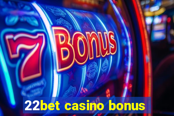 22bet casino bonus