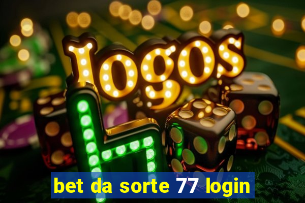 bet da sorte 77 login