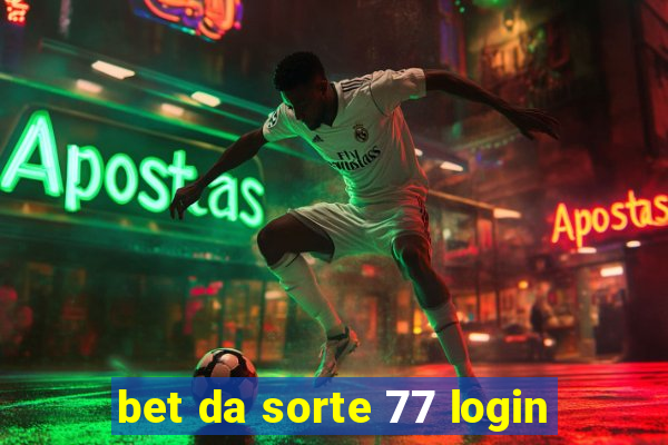 bet da sorte 77 login