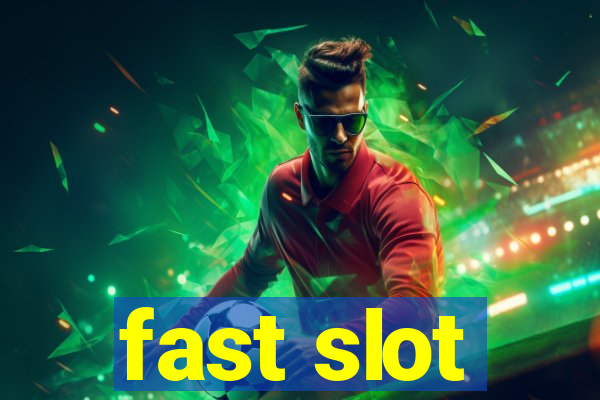 fast slot