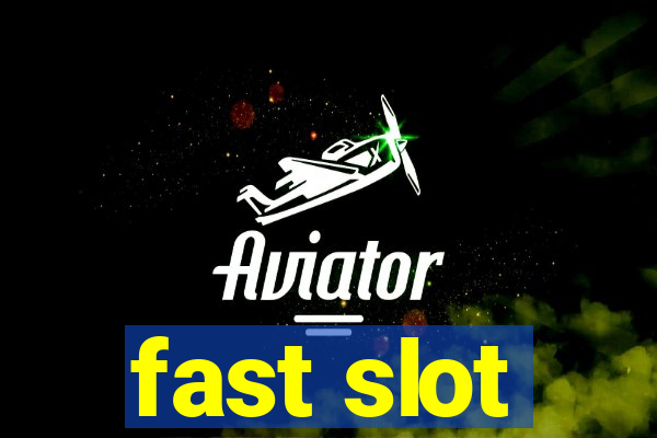 fast slot