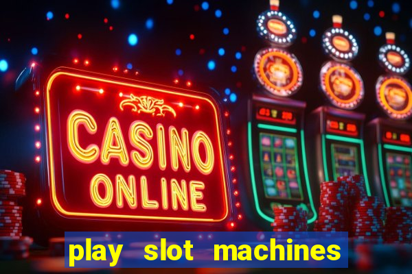 play slot machines for free