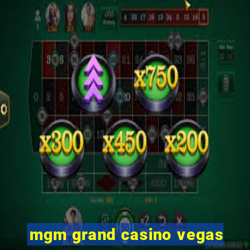 mgm grand casino vegas