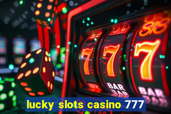 lucky slots casino 777