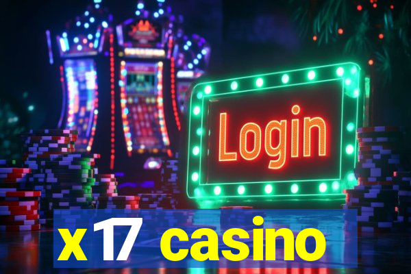 x17 casino