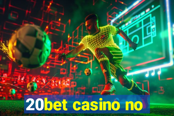 20bet casino no