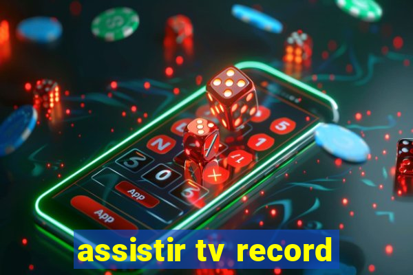 assistir tv record