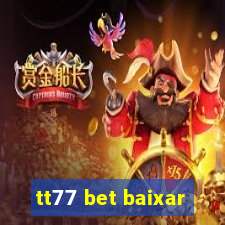 tt77 bet baixar