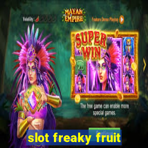 slot freaky fruit