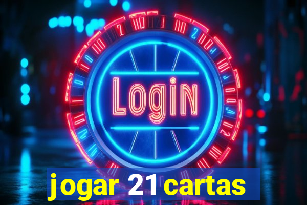 jogar 21 cartas